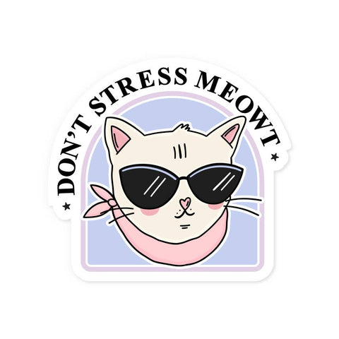 Don't Stress Meowt - Waterproof Vinyl Sticker