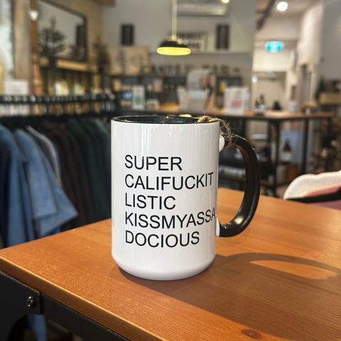 Supercalifuckitlistickissmyassadocious - Ceramic Mug