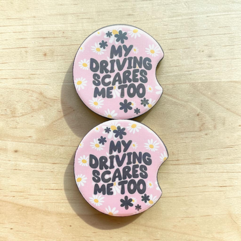 My Driving Scares Me Too - Neoprene Car Coasters