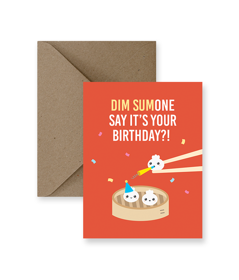 Dim Sumone Say It’s Your Birthday Card - Greeting Card