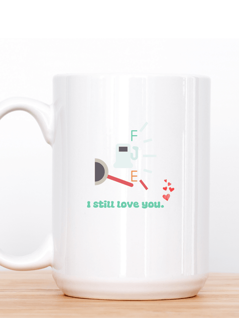 Pier Prints Empty Gas Tank ceramic mug 15oz funny mug - The Local Space