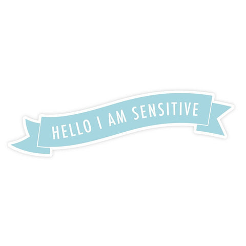 Hello I Am Sensitive | Sticker - The Local Space