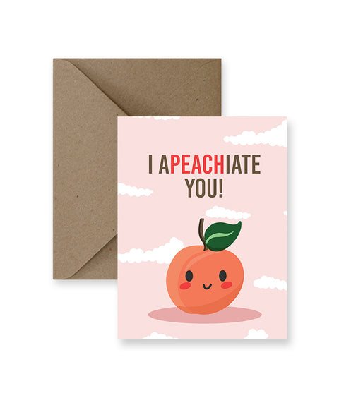 I Apeachiate You! - Greeting Card