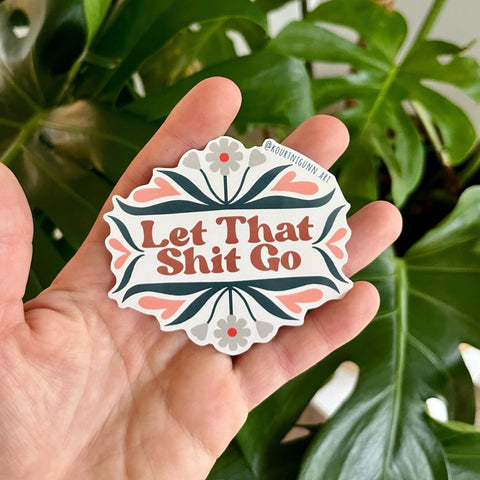 Kourtni Gunn Art Let That Shit Go Sticker - The Local Space