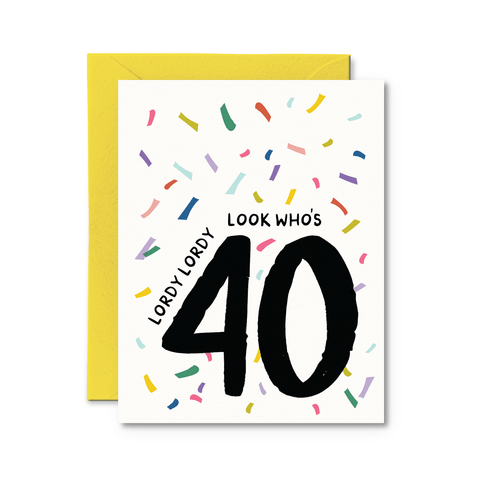 Lordy Lordy Look Who's 40 | Greeting Card - The Local Space