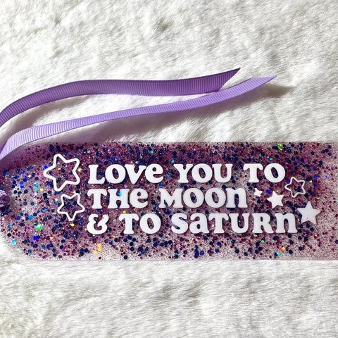 Love You To The Moon & To Saturn | Acrylic Bookmark - The Local Space