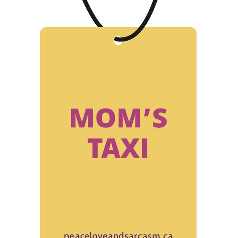 Mom's Taxi | Car Air Freshener - The Local Space