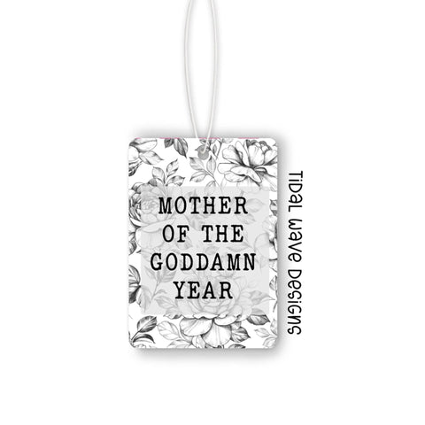Mother Of The Goddamn Year | Car Air Freshener - The Local Space