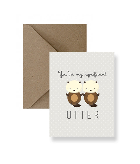 You’re My Significant Otter - Greeting Card