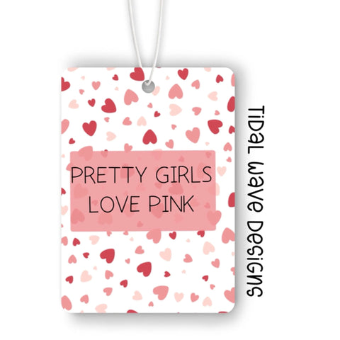 Pretty Girls Love Pink | Car Air Freshener - The Local Space