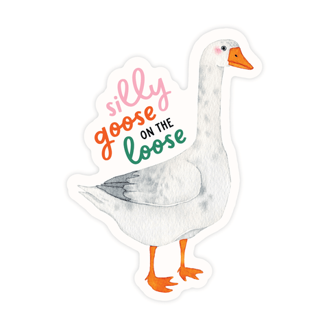 Silly Goose on the Loose | Sticker - The Local Space