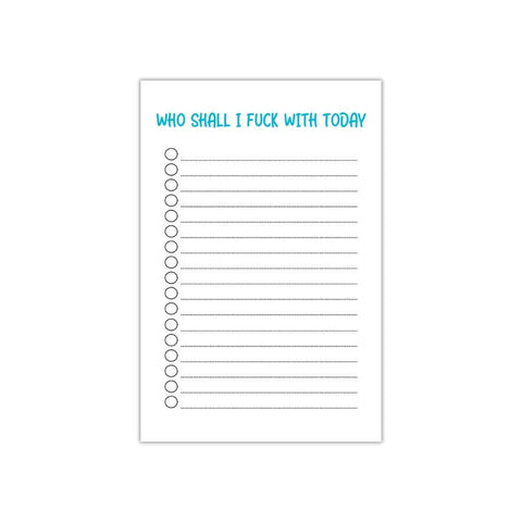 Who Shall I Fuck with Today | Notepad - The Local Space