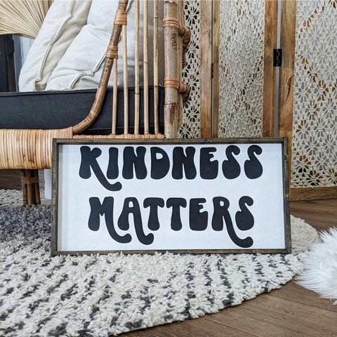 Williamraedesigns Kindness Matters Wood Sign (12” x 24”) - The Local Space