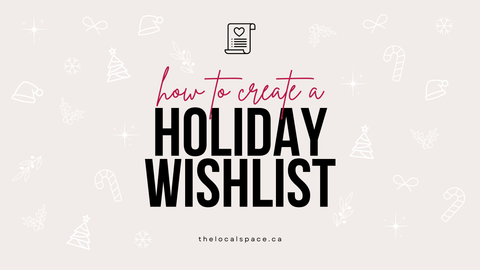 Create Your Holiday Wishlist - The Local Space