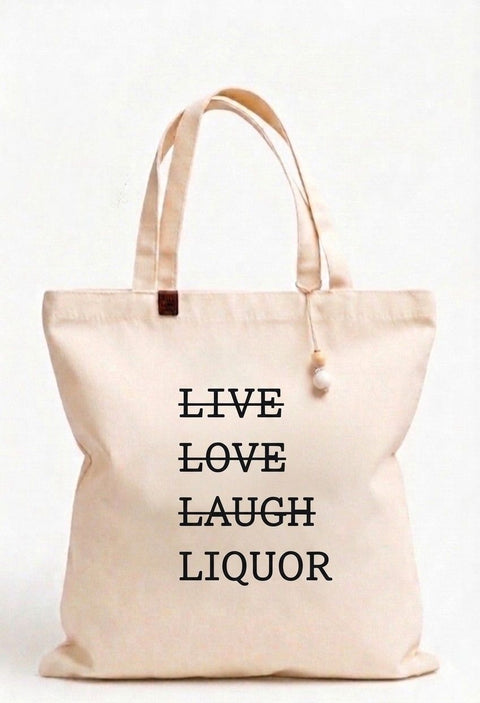 Live Love Laugh Liquor Tote Bag