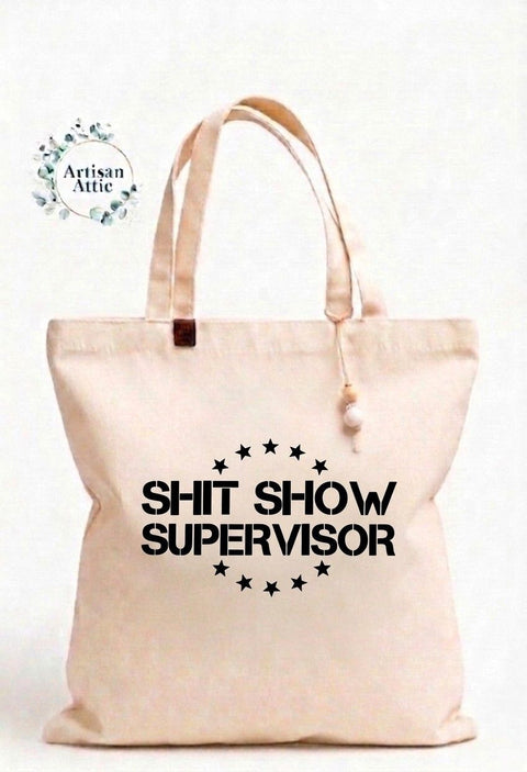 Shit Show Supervisor Tote Bag
