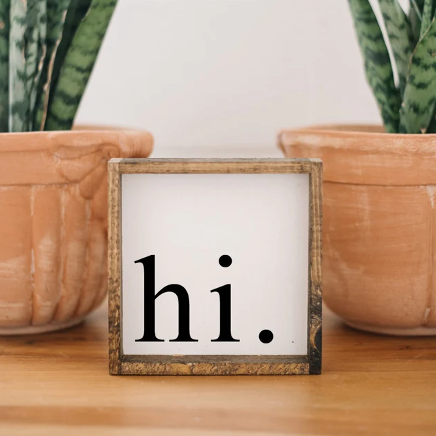 Hi. | Wood Sign