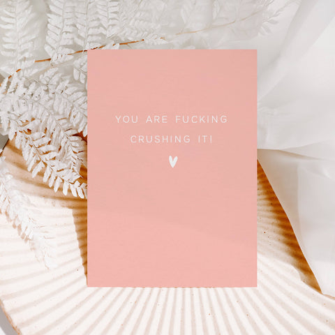 You're Fucking Crushing It! | Greeting Card