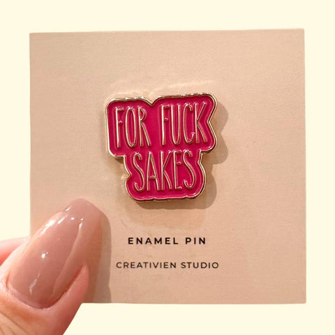 For Fuck Sakes Enamel Pin