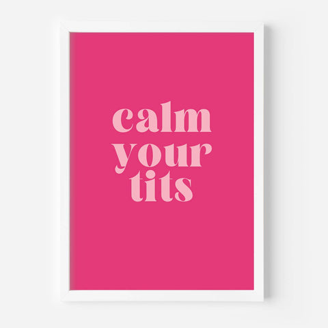 Calm Your Tits | Art Print - The Local Space