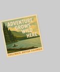 54 + Pine Adventure Grows Wild Here Magnet - Chilliwack Souvenir - The Local Space