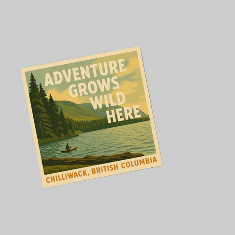 54 + Pine Adventure Grows Wild Here Magnet - Chilliwack Souvenir - The Local Space
