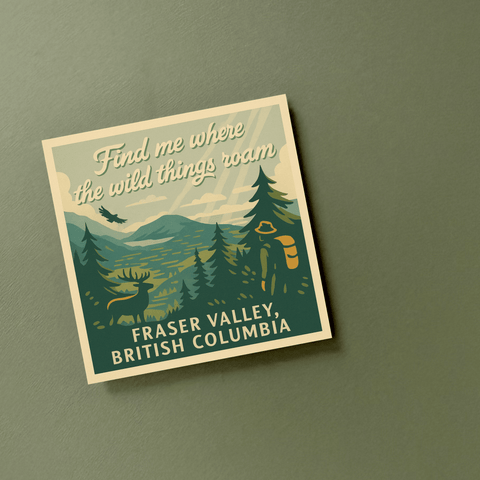 54 + Pine Find Me Where The Wild Things Roam Magnet - Fraser Valley Souvenir - The Local Space