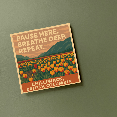 54 + Pine Pause Here. Breathe Deep. Repeat Magnet - Chilliwack Souvenir - The Local Space