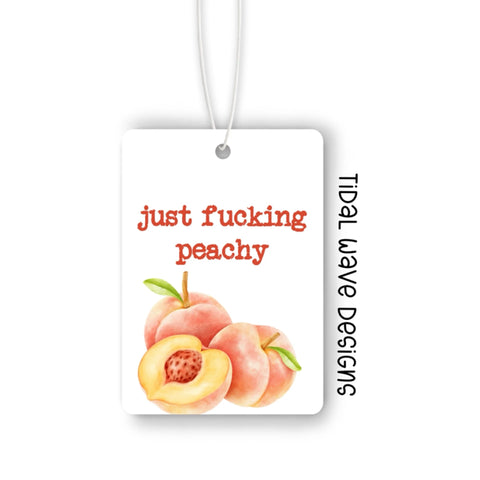Just Fucking Peachy | Car Air Freshener