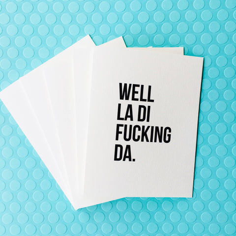 La Di Fucking Da | Greeting Card