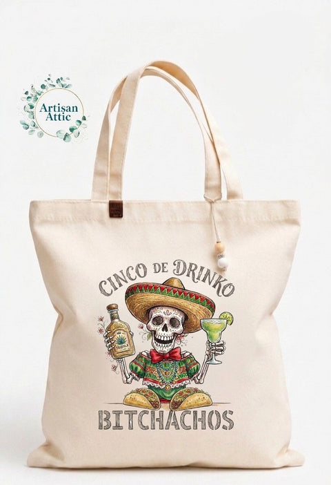Cinco De Drinko Bitchachos Tote Bag
