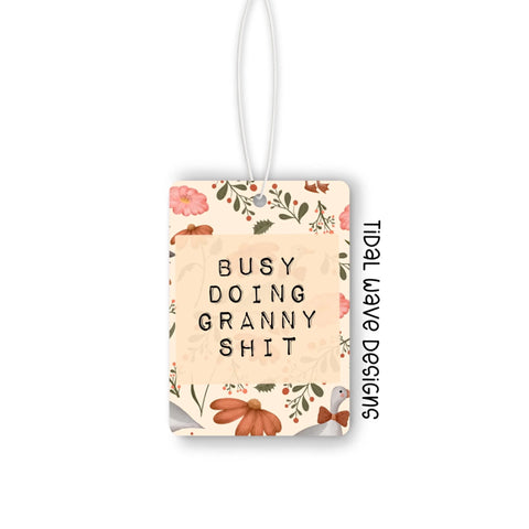 Busy Doing Granny Shit | Air Freshener