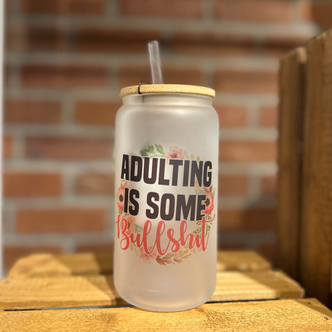 Adulting is Some Bullshit | Glass Can