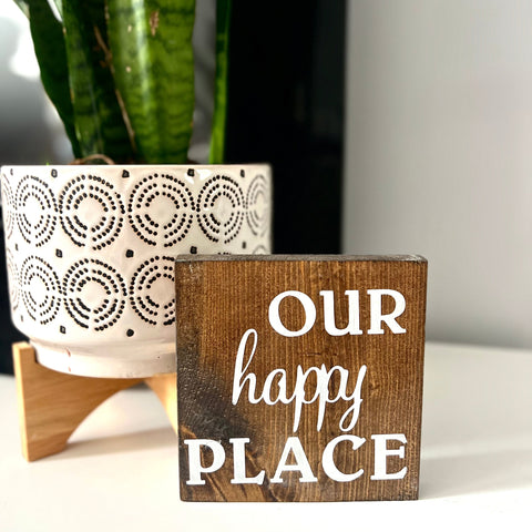 Our Happy Place | Wood Sign - The Local Space