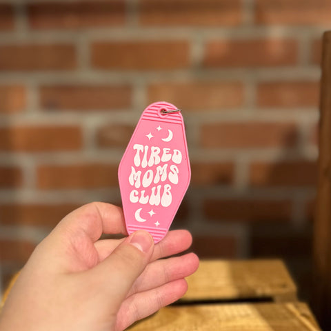 Tired Moms Club | Keychain