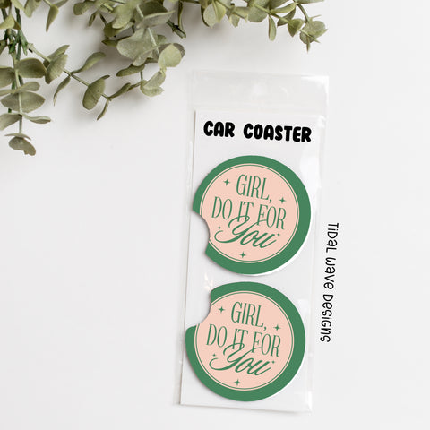 Girl, Do It For You | Car Coasters