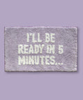 Ready in 5 Minutes | Bath Mat - The Local Space