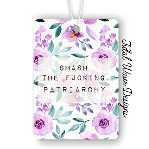 Smash The Fucking Patriarchy | Car Air Freshener