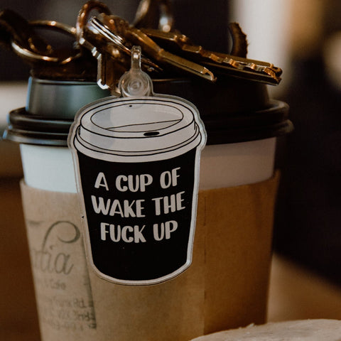 A Cup of Wake the Fuck Up | Keychain - The Local Space