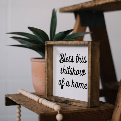 Bless This Shitshow of a Home | Wood Sign