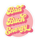 Bad Bitch Energy | Sticker - The Local Space