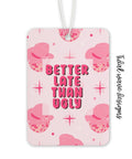 Better Late Than Ugly | Car Air Freshener - The Local Space