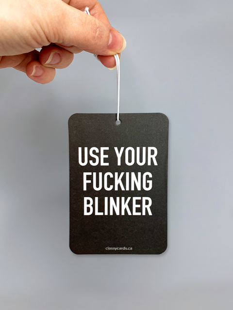 Use Your Fucking Blinker | Car Air Freshener - The Local Space