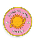 Brighter Days Sticker (2.6” x 3”) - The Local Space
