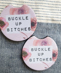 Buckle Up Bitches | Car Coasters - The Local Space