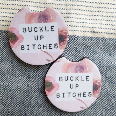 Buckle Up Bitches | Car Coasters