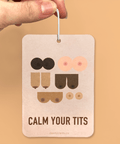 Calm Your Tits | Car Air Freshener - The Local Space