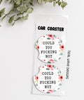 Could You Fucking Not | Car Coasters - The Local Space