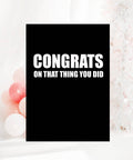 Creativien Studio Congrats on That Thing You Did Greeting Card - The Local Space