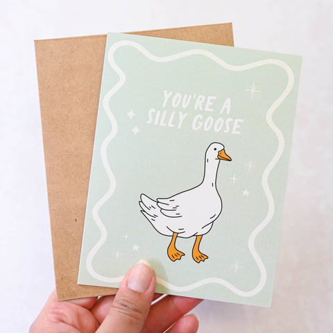 You're A Silly Goose | Greeting Card